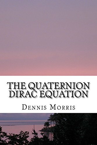 9781533085375: The Quaternion Dirac Equation