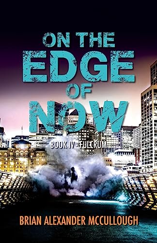 Stock image for On the Edge of Now: Book IV - Fulcrum for sale by Russell Books