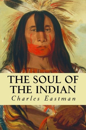 Beispielbild fr The Soul of the Indian: An Interpretation zum Verkauf von Wonder Book