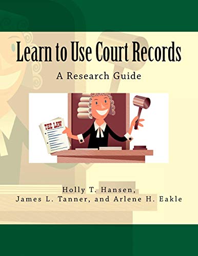 Stock image for Learn to Use Court Records: A Research Guide for sale by Revaluation Books