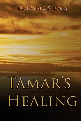 Stock image for Tamar's Healing: Out of the Darkness of Desolation Into the Light of God's Glorious Love for sale by THE SAINT BOOKSTORE