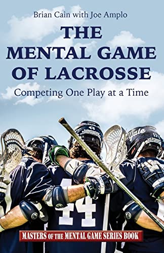 Stock image for The Mental Game of Lacrosse: Competing One Play at a Time for sale by Blue Vase Books