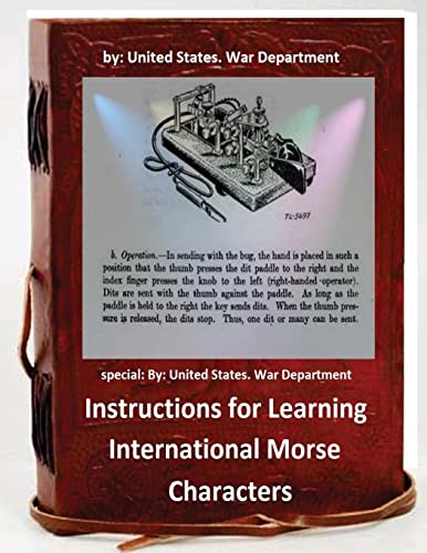 9781533096203: Instructions for Learning International Morse Characters.( SPECIAL ): by United States. War Department