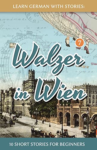 Beispielbild fr Learn German With Stories: Walzer in Wien - 10 Short Stories For Beginners (Dino lernt Deutsch - Simple German Short Stories For Beginners) zum Verkauf von Zoom Books Company