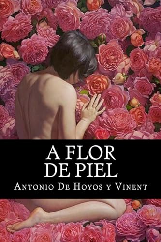 9781533099969: A flor de piel: A flor de piel De Hoyos y Vinent, Antonio (Spanish Edition)