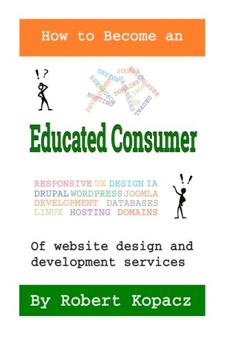 Imagen de archivo de How to Become an Educated Consumer of Website Design and Development Services a la venta por THE SAINT BOOKSTORE