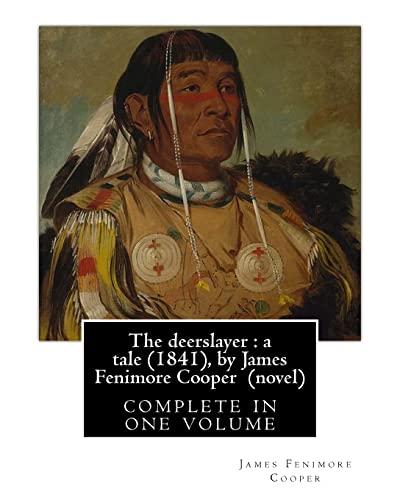 Beispielbild fr The deerslayer : a tale (1841), by James Fenimore Cooper (novel): complete in one volume zum Verkauf von medimops