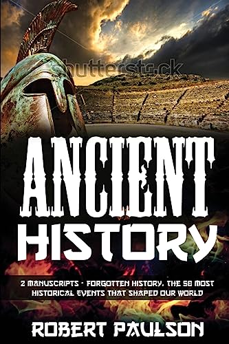 9781533109415: Forgotten History: 2 Manuscripts - Forgotten History, The Greatest Empires That Defined Our World