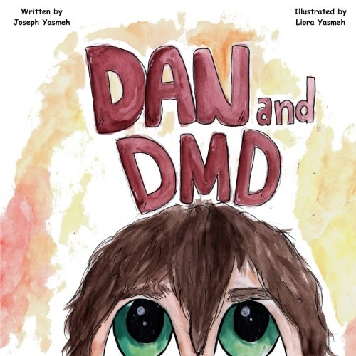 Stock image for Dan & DMD: A Children's Book on Duchenne Muscular Dystrophy for sale by Bookmonger.Ltd