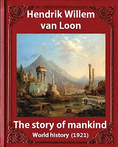 Beispielbild fr The Story of Mankind (1921), by Hendrik Willem van Loon (illustrated): World history zum Verkauf von Wonder Book