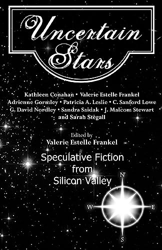 Beispielbild fr Uncertain Stars: Speculative Fiction from Silicon Valley zum Verkauf von Lucky's Textbooks