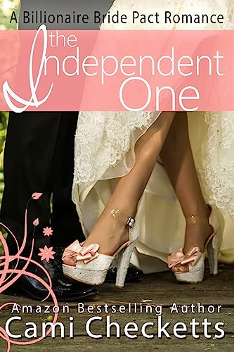 Stock image for The Independent One: A Billionaire Bride Pact Romance for sale by ThriftBooks-Atlanta
