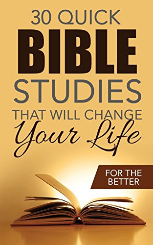 Beispielbild fr Thirty Quick Bible Studies That Will Change Your LIfe: For The Better: Volume 6 (The Bible Study Book) zum Verkauf von AwesomeBooks