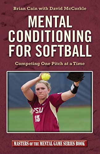 Stock image for Mental Conditioning for Softball: Competing One Pitch at a Time for sale by ThriftBooks-Dallas