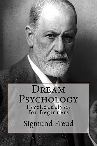 9781533128638: Dream Psychology: Psychoanalysis for Beginners