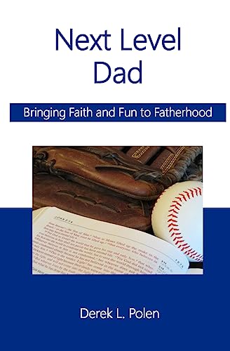 Beispielbild fr Next Level Dad : Bringing Faith and Fun to Fatherhood zum Verkauf von Better World Books