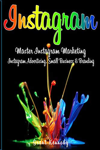 Beispielbild fr Instagram : Master Instagram Marketing - Instagram Advertising, Small Business and Branding zum Verkauf von Better World Books