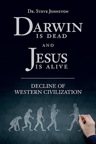 9781533136046: Darwin is dead and Jesus is alive: Decline of Western Civilization