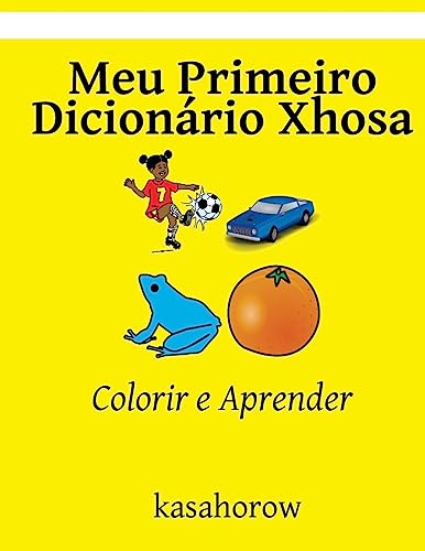 9781533136152: Meu Primeiro Dicionrio Xhosa: Colorir e Aprender (Xhosa kasahorow)