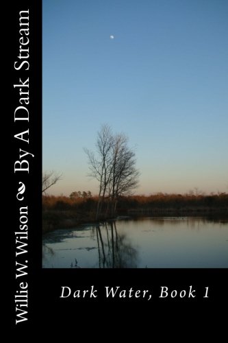 Stock image for By A Dark Stream: Dark Water, book 1: Volume 1 for sale by Revaluation Books