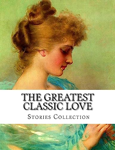 Stock image for The Greatest Classic Love Stories Collection for sale by Lucky's Textbooks