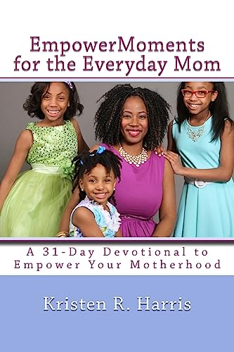 Stock image for EmpowerMoments for the Everyday Mom: 31-Day Devotional to Empower Your Motherhood for sale by ThriftBooks-Dallas