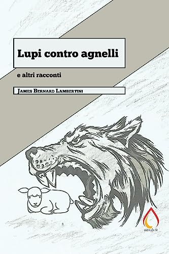 9781533143921: Lupi contro agnelli: e altri racconti (Auto Da F) (Italian Edition)