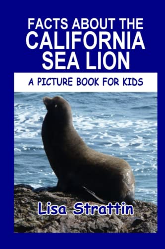 Beispielbild fr Facts About the California Sea Lion (A Picture Book For Kids) zum Verkauf von Off The Shelf