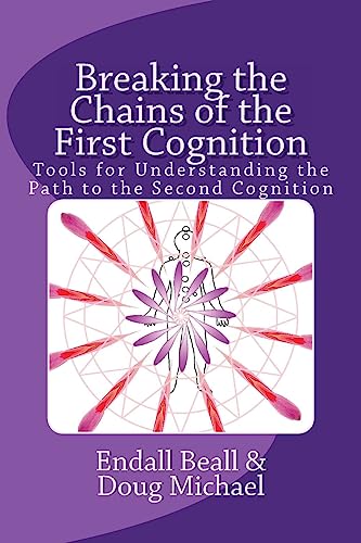 Stock image for Breaking the Chains of the First Cognition: Tools for Understanding th for sale by Hawking Books