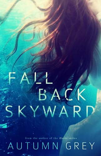 Beispielbild fr Fall Back Skyward: Volume 1 (Fall Back Series) zum Verkauf von AwesomeBooks