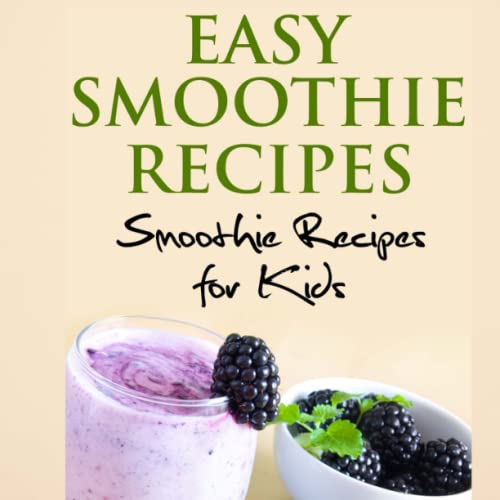 Stock image for Easy Smoothie Recipes: 100 and More Smoothie Recipes for Kids (Cooking with Kids Series) for sale by ThriftBooks-Atlanta