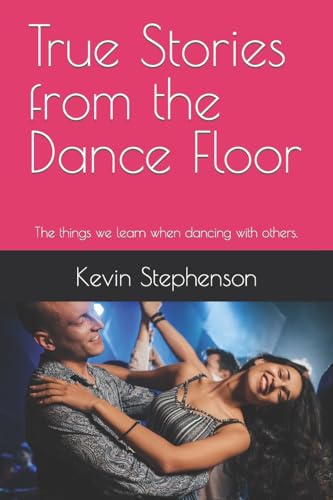 Stock image for True Stories from the Dance Floor The things we learn when dancing with others for sale by PBShop.store US