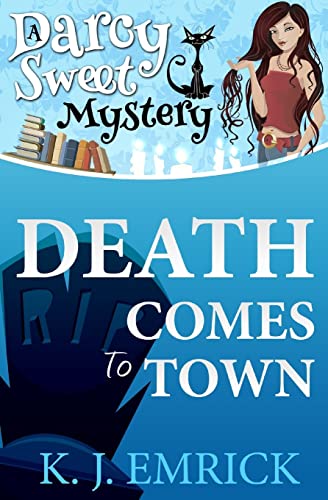 9781533158604: Death Comes To Town (Second Edition) (A Darcy Sweet Cozy Mystery)