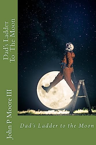 Stock image for Dad's Ladder to the Moon for sale by ThriftBooks-Dallas