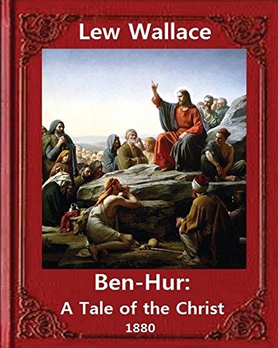 Beispielbild fr Ben-Hur: A Tale of the Christ (1880),by Lew Wallace (Original Version) zum Verkauf von WorldofBooks