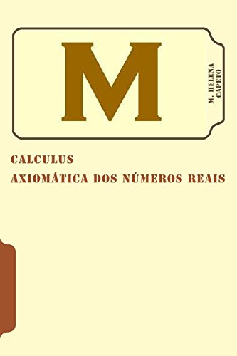9781533174956: Calculus: Axiomatica dos Numeros Reais: Volume 2