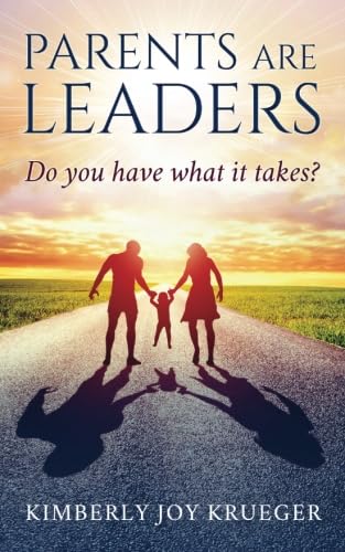 Stock image for Parents are Leaders: Do you have what it takes? for sale by Irish Booksellers