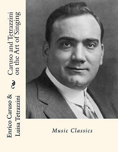 Stock image for Caruso and Tetrazzini on the Art of Singing: Music Classics for sale by THE SAINT BOOKSTORE