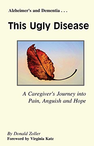 Stock image for This Ugly Disease: A Caregiver's Journey into Pain, Anguish and Hope for sale by HPB-Emerald