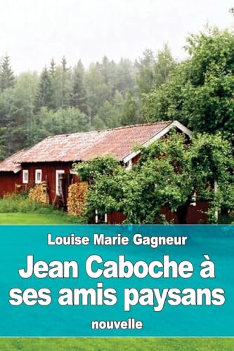 Stock image for Jean Caboche  ses amis paysans (French Edition) for sale by Lucky's Textbooks