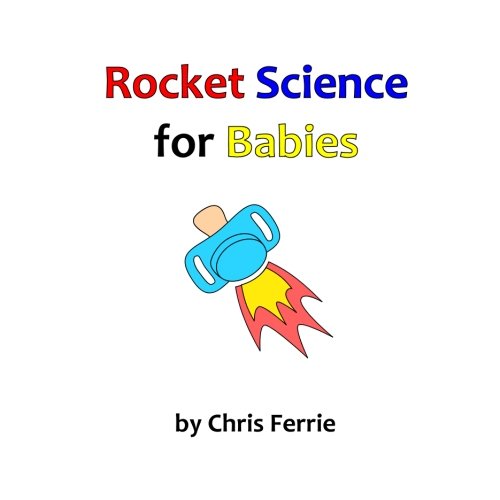 9781533180827: Rocket Science for Babies