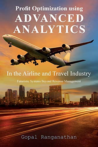 9781533184849: Profit Optimization Using Advanced Analytics in the Airline and Travel Industry: Futuristic Systems Beyond Revenue Management [Idioma Ingls]