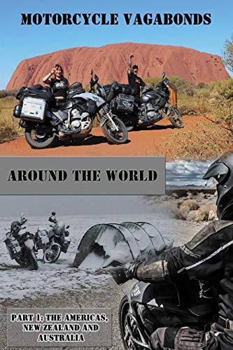 Imagen de archivo de Motorcycle Vagabonds - Around the World, Part 1: The Americas, New Zealand and Australia a la venta por SecondSale