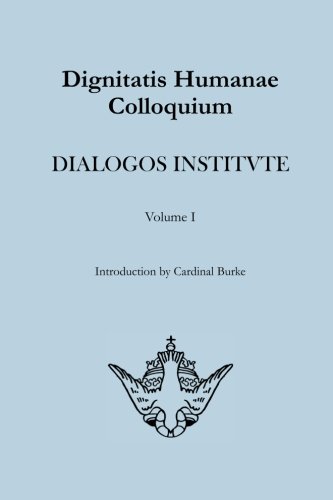 Stock image for Dignitatis Humane Colloquium: Dialogos Institute Collection Volume I for sale by Revaluation Books