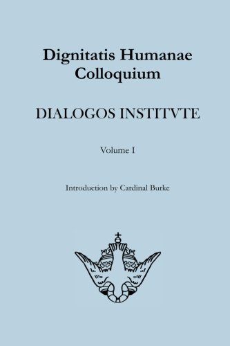 Stock image for Dignitatis Humane Colloquium: Dialogos Institute Collection Volume I for sale by 369 Bookstore