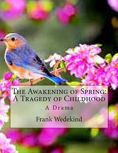 9781533187550: The Awakening of Spring: A Tragedy of Childhood: A Drama