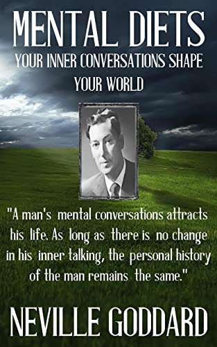 Stock image for Neville Goddard: Mental Diets (How Your Inner Conversations Shape Your World) (Our Inner World) for sale by Save With Sam