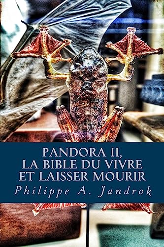 9781533189318: Pandora 2: La bible du vivre ou laisser mourir: Volume 2