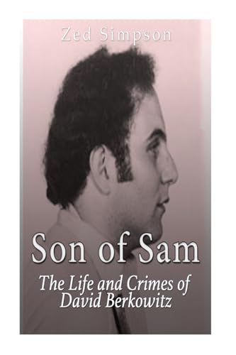 Imagen de archivo de Son of Sam: The Life and Crimes of David Berkowitz a la venta por ThriftBooks-Atlanta