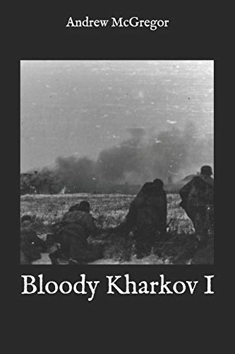 Stock image for Bloody Kharkov I: Volume 4 (Bloodied Wehrmacht) for sale by AwesomeBooks